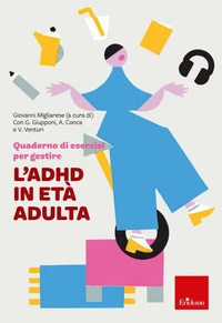 Quaderno di esercizi per gestire l'ADHD in età adulta