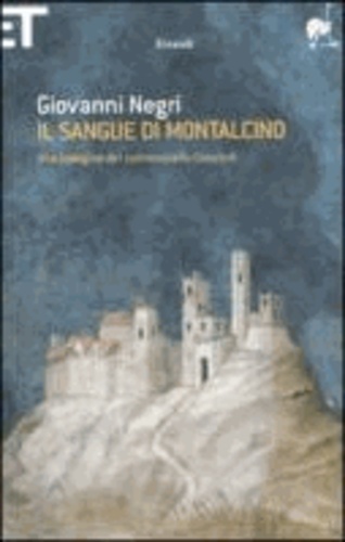 Giovanni Negri - Il sangue di Montalcino - Una indagine del commissario Cosulich.