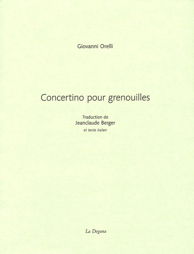 Giovanni Orelli - Concertino pour grenouilles.