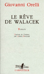 Giovanni Orelli - Le rêve de Walacek.