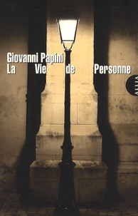 Giovanni Papini - La Vie de Personne.