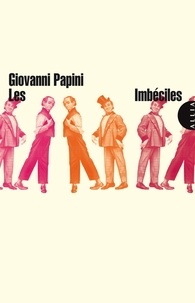 Giovanni Papini - Les Imbéciles.