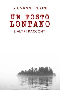 Un posto lontano – e altri racconti