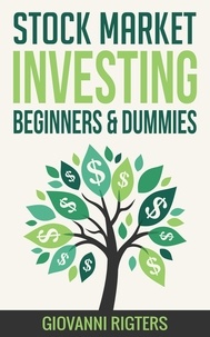  Giovanni Rigters - Stock Market Investing for Beginners &amp; Dummies.