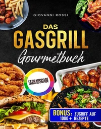 Das Gasgrill-Gourmetbuch