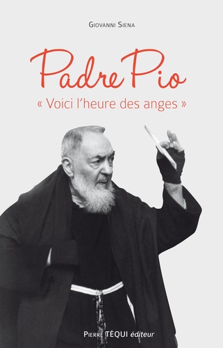 Giovanni Siena - Padre Pio - "Voici l'heure des anges".