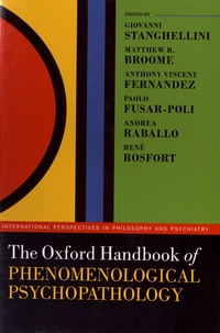 Giovanni Stanghellini et Matthew R. Broome - The Oxford Handbook of Phenomenological Psychopathology.