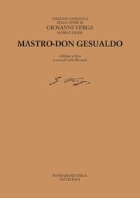Giovanni Verga et Carla Riccardi - Mastro Don Gesualdo (1889).