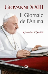 Il Giornale dell'anima. Cammino di santità. Pagine scelte