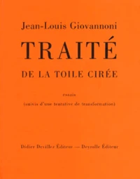 Traite De La Toile Ciree. Essais Suivis D'Une Tentative De Transformation