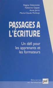 Passages à l'écriture. Un défi pour les apprenants et les formateurs