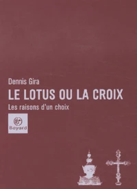 Le Lotus Ou La Croix. Les Raisons D'Un Choix