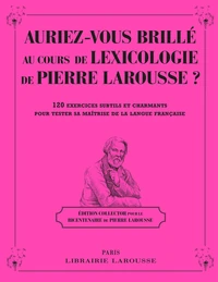 Auriez-vous brillé au cours de lexicologie de Pierre Larousse ?