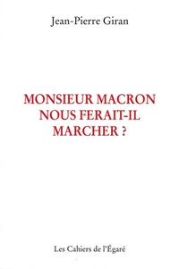 Monsieur Macron nous ferait-il marcher ?