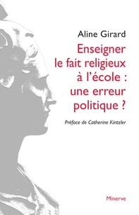 Enseigner le fait religieux à l'école : une erreur politique ?