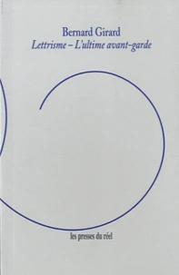 Lettrisme - L'ultime avant-garde