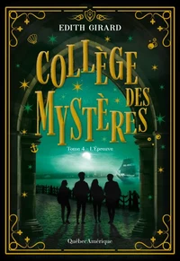 Collège des mystères, tome 4 - L’Épreuve