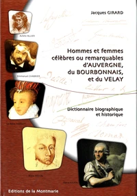 Hommes et femmes célèbres ou remarquables d'Auvergne, du Bourbonnais et du Velay