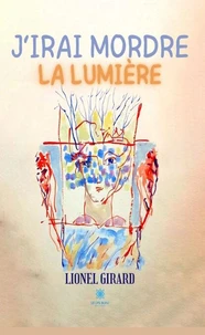 J'irai mordre la lumière
