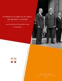 Girard M. et Béchu C. - La France et la Grèce au XXe siècle : des archives à l'histoire.