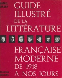 Guide illustré de la littérature française moderne de 1918 à nos jours