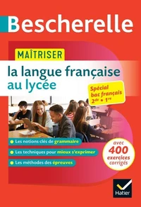 Bescherelle - Maîtriser la langue française au lycée (2de, 1re)