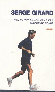 Mes 40 979 km à pied autour du monde