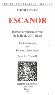Girart d' Amiens - Escanor - Roman arthurien en vers de la fin du XIIIe siècles. Tomes 1 et 2. Pack en 2 volumes.