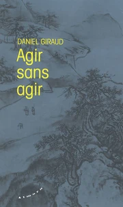 Agir sans agir
