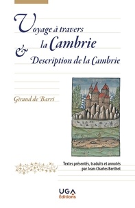 Giraud de Barri - Voyage à travers la Cambrie & Description de la Cambrie - Découvrir le pays de Galles du XIIe siècle.