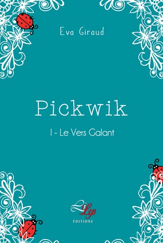 Giraud Eva - Pickwik tome 1: le vers galant.