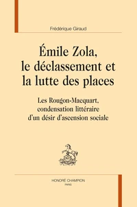 Emile Zola, le déclassement et la lutte des places