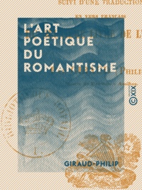  Giraud-Philip - L'Art poétique du romantisme - Suivi d'une traduction en vers français du premier et du deuxième livre de L'Énéide.