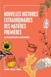 Nouvelles histoires extraordinaires des matières premières
