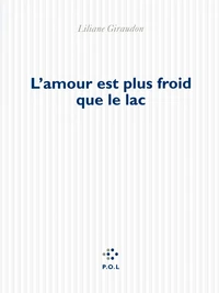 L'amour est plus froid que le lac