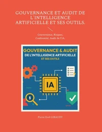 Gouvernance et audit de l'intelligence artificielle et ses outils.