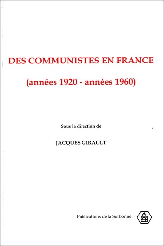 Des Communistes En France (Annees 1920-Annees 1960)