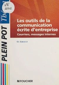Les Outils De La Communication Ecrite D'Entreprise. Courriers, Messages Internes