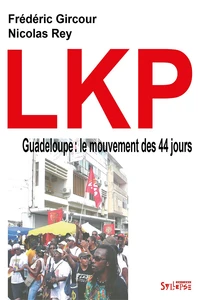LKP, Guadeloupe : le mouvement des 44 jours
