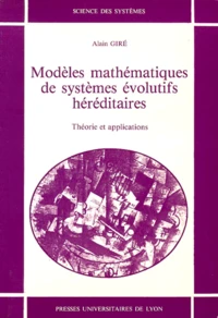 Modeles Mathematiques De Systemes Evolutifs Heriditaires. Theories Et Applications
