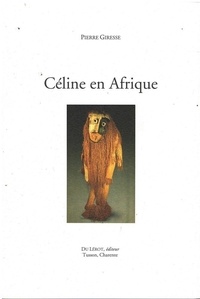  Giresse - GIRESSE, Pierre "Céline en Afrique".