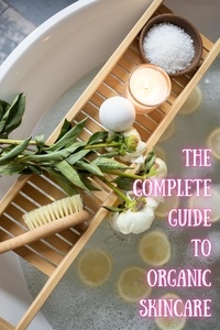  Giri Raj Kishore - The Complete Guide to Organic Skincare.