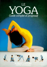 Le Yoga.Guide Complet Et Specifique