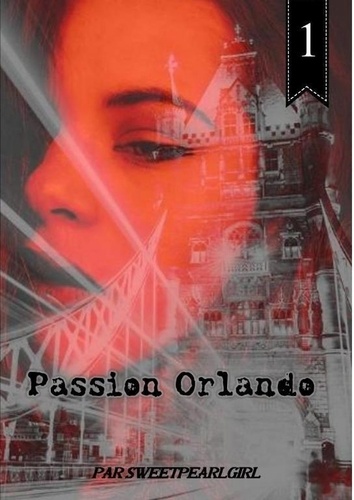 Girl sweet Pearl - Passion Orlando - Tome 1.