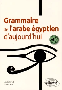 Grammaire de l'arabe égyptien d'aujourd'hui