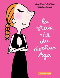 La vraie vie du docteur Aga
