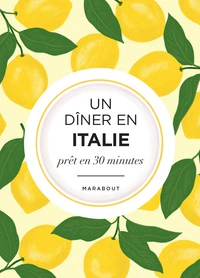 Un dîner en Italie prêt en 30 minutes