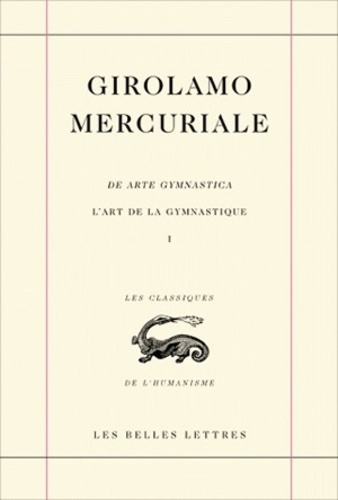 Girolamo Mercuriale - L'art de la gymnastique - Livre 1, édition bilingue français-latin.