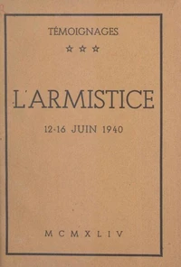 L'Armistice, 12-16 juin 1940