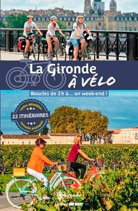  Gironde Tourisme - La Gironde à vélo - Boucles de 2h à... un week-end !.